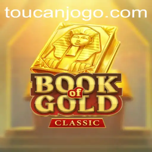 BookOfGoldClassic: Descubra o Fascinante Mundo de Aventuras e Mistérios de Toucan.win